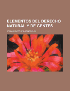 Elementos del derecho natural y de gentes - Heineccius, Johann Gottlieb