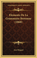 Elements de La Grammaire Bretonne (1868)