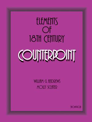 Elements of 18th Century Counterpoint - Andrews, William G, and Sclater, Molly