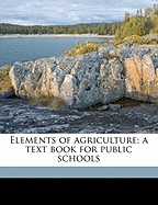 Elements of Agriculture; A Text Book for Public Schools