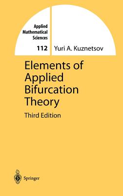 Elements of Applied Bifurcation Theory - Kuznetsov, Yuri