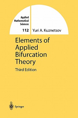 Elements of Applied Bifurcation Theory - Kuznetsov, Yuri