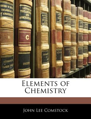 Elements of Chemistry - Comstock, John Lee 1789-1858 (Creator)