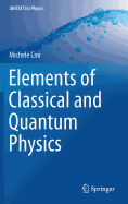 Elements of Classical and Quantum Physics