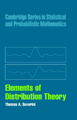 Elements of Distribution Theory - Severini, Thomas A.