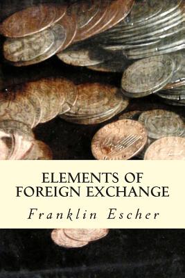 Elements of Foreign Exchange - Escher, Franklin
