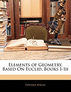 Elements of Geometry, Based on Euclid, Books I-III