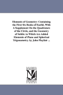 Elements of Geometry: Containing the First Six Books of Euclid, with a Supplement