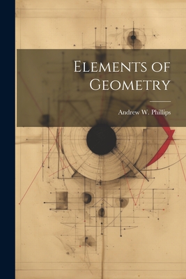 Elements of Geometry - Phillips, Andrew W