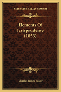 Elements Of Jurisprudence (1853)