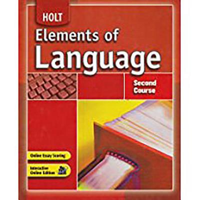 Elements of Language: Student Edition Second Course 2007 - Holt Rinehart and Winston (Prepared for publication by)