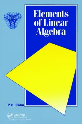 Elements of Linear Algebra - Cohn, P.M.