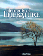 Elements of Literature: For Christian Schools - Horton, Ronald Arthur, PH.D., and Hess, Donnalynn, and Skaggs, Steven N