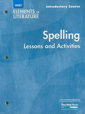 Elements of Literature: Spelling Lessons and Acitivities Grade 6 Introductory Course - Holt Rinehart and Winston (Prepared for publication by)
