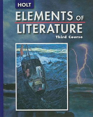 Elements of Literature: Student Edition Grade 9 Third Course 2005 - Holt Rinehart and Winston (Prepared for publication by)