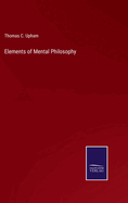 Elements of Mental Philosophy