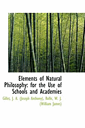 Elements of Natural Philosophy: For the Use of Schools and Academies