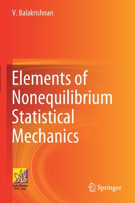 Elements of Nonequilibrium Statistical Mechanics - Balakrishnan, V.
