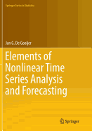 Elements of Nonlinear Time Series Analysis and Forecasting