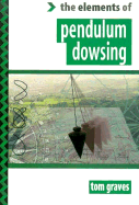 Elements of Pendulum Dowsing - Graves, Tom