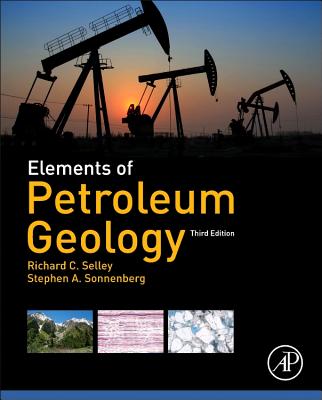 Elements of Petroleum Geology - Selley, Richard C., and Sonnenberg, Stephen A.