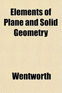 Elements of Plane and Solid Geometry; And of Plane and Spherical Trigonometry to Which Is Added Mensuration, Surveying, and Navigation