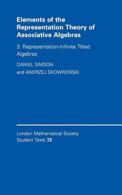 Elements of the Representation Theory of Associative Algebras: Volume 3, Representation-infinite Tilted Algebras - Simson, Daniel, and Skowronski, Andrzej