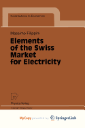 Elements of the Swiss Market for Electricity