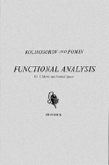 Elements of the Theory of Functions and Functional Analysis, Vol. I: Metric and Normed Spaces