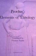 Elements of Theology - Proclus, Diadochus, and Taylor, Thomas (Translated by)
