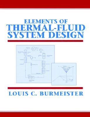 Elements of Thermal-Fluid System Design - Burmeister, Louis