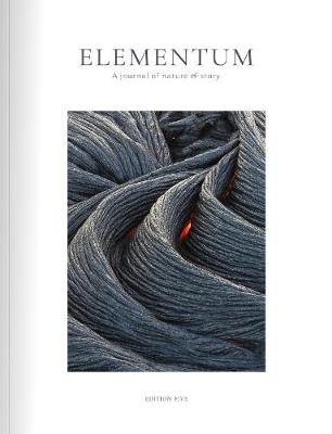 Elementum Journal 2019: Edition Five 5: Hearth - Armstrong, Jay, and Crumley, Jim (Contributions by), and Scales, Helen (Contributions by)