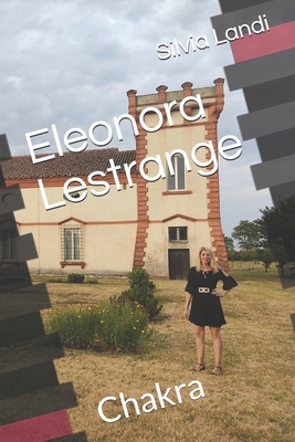 Eleonora Lestrange: Chakra - Landi, Silvia