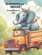 Elephant Adventures: Coloring Book with Trucks for Kids