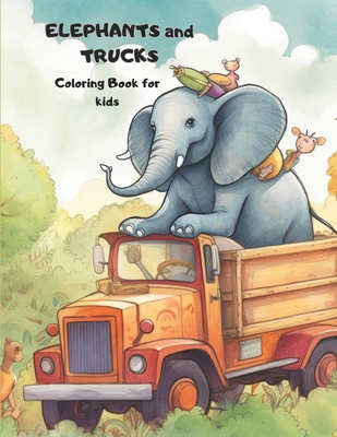 Elephant Adventures: Coloring Book with Trucks for Kids - Bonacci, Gino