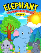 Elephant Coloring Book for Kids Ages 4-8: A Coloring Activity Book for Toddler/ Preschooler and Kids Gift for Boys & Girls