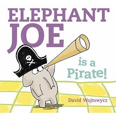 Elephant Joe is a Pirate - Wojtowycz, David