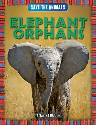 Elephant Orphans - Hibbert, Clare