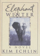 Elephant Winter - Echlin, Kim