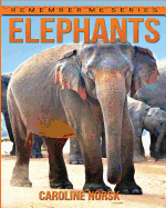 Elephants: Amazing Photos & Fun Facts Book about Elephants for Kids