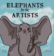 Elephants Are Not Artists