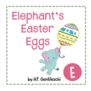 Elephant's Easter Eggs: The Letter E Book