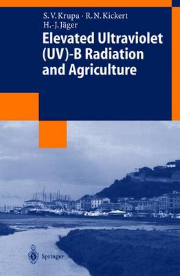 Elevated Ultraviolet (UV)-B Radiation and Agriculture - Krupa, Sagar V, and Kickert, Ronald N, and Jager, Hans-Ja1/4rgen