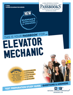 Elevator Mechanic (C-1056): Passbooks Study Guide Volume 1056