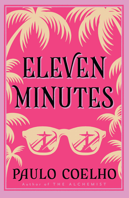 Eleven Minutes - Coelho, Paulo, and Costa, Margaret Jull (Translated by)