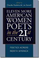 Eleven More American Women Poets in the 21st Century: Poetics Across North America