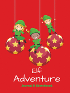 Elf Adventure Journal: Daily Adventure Activity Book & Sketchbook