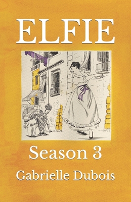 Elfie: Season 3 - Timmermann, Marybeth (Translated by), and DuBois, Gabrielle