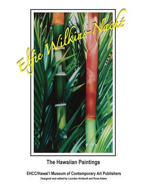 Elfie Wilkins-Nacht, The Hawaiian Paintings - Adare, Rose (Editor), and Kimbrell, Lourdan