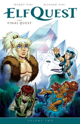 Elfquest: The Final Quest Volume 2 - Pini, Wendy, and Pini, Richard